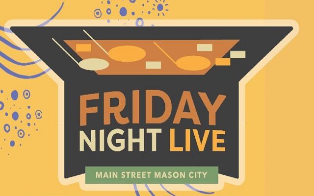 Main Street Mason City’s Friday Night Live!